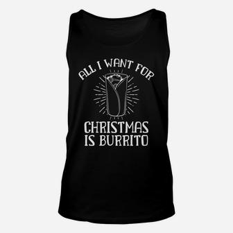 All I Want Christmas Burrito Xmas Pajama Festive Fun Gifts Unisex Tank Top | Crazezy