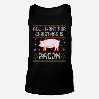 All I Want For Christmas Is Bacon Pig Ugly Christmas Sweater Sweatshirt Unisex Tank Top | Crazezy