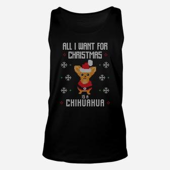 All I Want For Christmas Is My Chihuahua Xmas Ugly Christmas Sweatshirt Unisex Tank Top | Crazezy DE