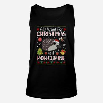 All I Want Is A Porcupine For Christmas Ugly Xmas Pajamas Sweatshirt Unisex Tank Top | Crazezy DE