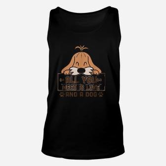 All You Need Is Love And A Dog Loving Unisex Tank Top | Crazezy DE