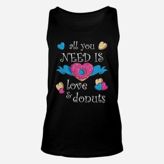All You Need Is Love And Donuts Valentines Day Unisex Tank Top - Monsterry