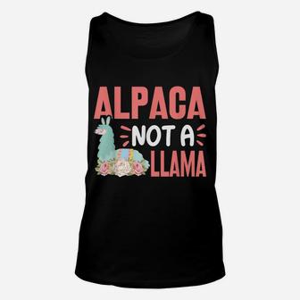 Alpaca Not A Llama - Funny Alpaca Lover Saying Unisex Tank Top | Crazezy UK