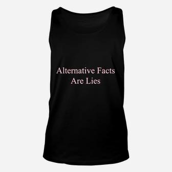 Alternative Facts Are Lies Unisex Tank Top | Crazezy CA