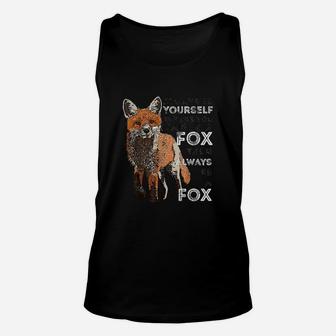 Always Be Yourself Unless You Can Be A Fox Funny Gift Unisex Tank Top | Crazezy UK