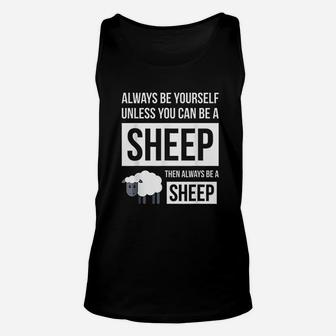 Always Be Yourself Unless You Can Be A Sheep Unisex Tank Top | Crazezy CA