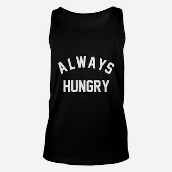 Always Hungry Unisex Tank Top - Thegiftio UK