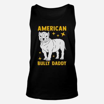 American Bully Dad Puppy Dog Owner American Bully Unisex Tank Top | Crazezy