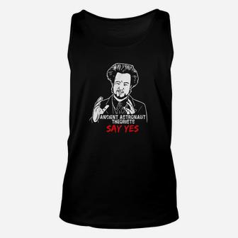Ancient Astronaut Theorists Say Yes Unisex Tank Top | Crazezy