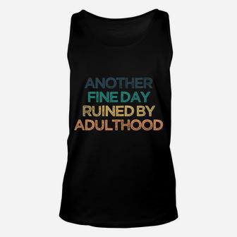 Another Fine Day Ruined By Adulthood Funny Cute Christmas Gi Unisex Tank Top | Crazezy