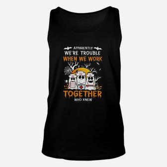 Apparently We're Trouble When We Work Together Who Knew Unisex Tank Top | Crazezy CA