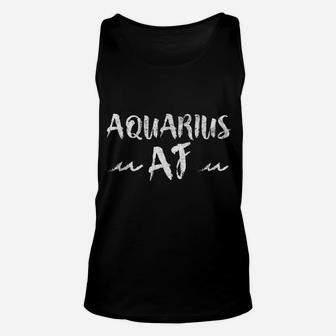Aquarius Af Funny January Birthday Zodiac Horoscope Gift Unisex Tank Top | Crazezy