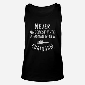 Arborist Gifts Logger Never Underestimate A Woman Chainsaw Unisex Tank Top | Crazezy