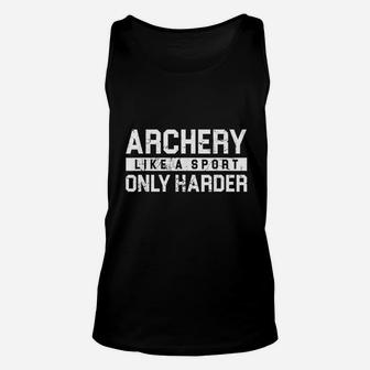 Archery Like A Sport Only Harder Bow Unisex Tank Top - Thegiftio UK