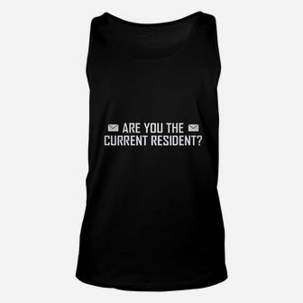 Are You The Current Resident Unisex Tank Top | Crazezy