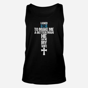 Ask God To Make Me A Better Man Unisex Tank Top - Monsterry AU