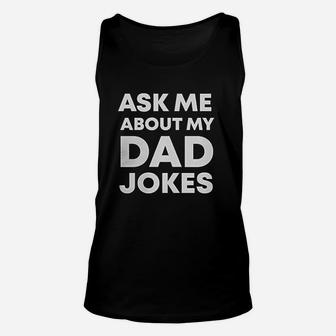 Ask Me About My Dad Jokes Unisex Tank Top | Crazezy AU