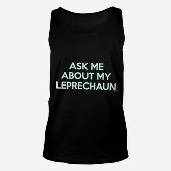 Ask Me About My Leprechaun Unisex Tank Top - Thegiftio UK