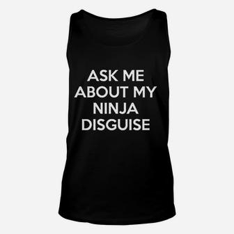 Ask Me About My Ninja Unisex Tank Top | Crazezy