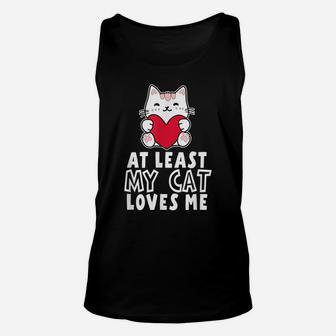 At Least My Cat Loves Me Valentine's Day Cat Lovers Unisex Tank Top | Crazezy CA