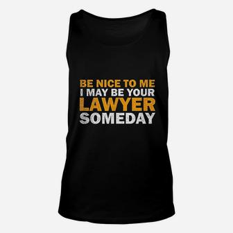 Attorney I May Be Your Lawyer Someday Unisex Tank Top - Thegiftio UK