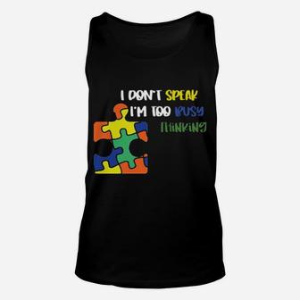 Autism I Dont Speak I Am Too Busy Thinking Unisex Tank Top - Monsterry UK