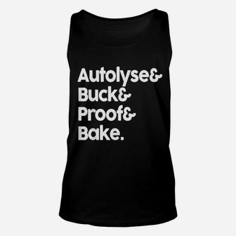 Autolyse Bulk Proof Bake For Any Bread Bakers Unisex Tank Top - Monsterry