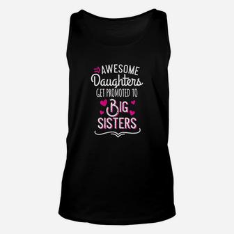 Awesome Daughters Get Promoted To Big Sister Unisex Tank Top | Crazezy