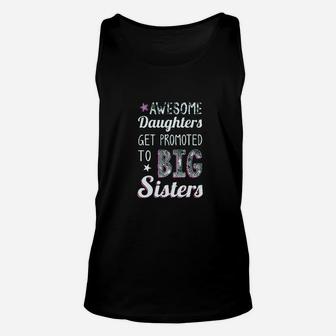 Awesome Daughters Get Promoted To Big Sister Unisex Tank Top | Crazezy
