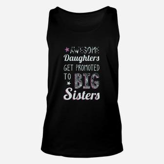 Awesome Daughters Get Promoted To Big Sister Unisex Tank Top | Crazezy UK