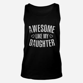 Awesome Like My Daughter Unisex Tank Top | Crazezy