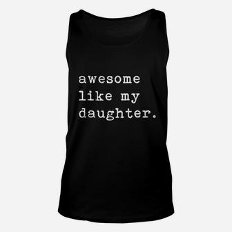 Awesome Like My Daughter Unisex Tank Top | Crazezy AU
