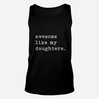 Awesome Like My Daughters Fathers Day Top Unisex Tank Top | Crazezy