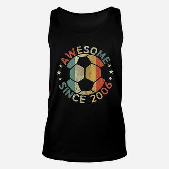 Awesome Since 2006 15Th Birthday 15 Year Old Soccer Player Unisex Tank Top | Crazezy UK