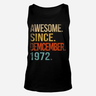 Awesome Since December 1972 49Th Birthday 49 Year Old Unisex Tank Top | Crazezy