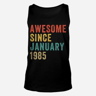 Awesome Since January 1985 35Th Birthday Gift 35 Year Old Unisex Tank Top | Crazezy