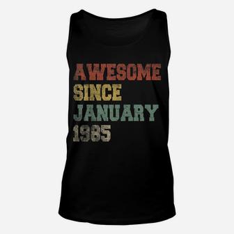 Awesome Since January 1985 36Th Birthday Gift 36 Years Old Unisex Tank Top | Crazezy