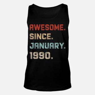 Awesome Since January 1990 Birthday Gift For 30 Years Old Unisex Tank Top | Crazezy AU
