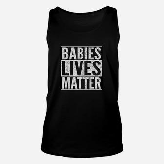 Babies Lives Matter Unborn Baby Lives Matter Unisex Tank Top | Crazezy