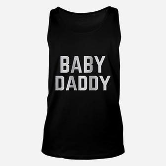 Baby Daddy Unisex Tank Top | Crazezy
