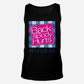 Back And Body Hurts Nurse Life Funny Nurse Unisex Tank Top | Crazezy