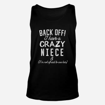 Back Off I Have A Crazy Niece Unisex Tank Top | Crazezy
