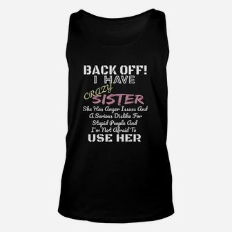 Back Off I Have A Crazy Sister Unisex Tank Top | Crazezy DE