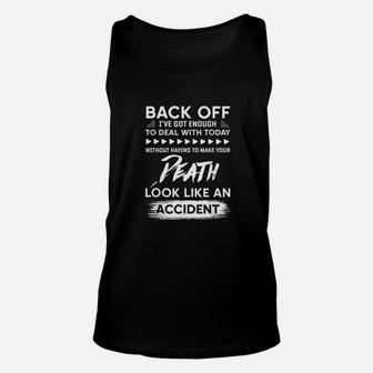Back Off I Have Got Enough To Deal With Today Funny Unisex Tank Top | Crazezy AU