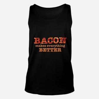 Bacon Makes Everything Better Unisex Tank Top | Crazezy DE