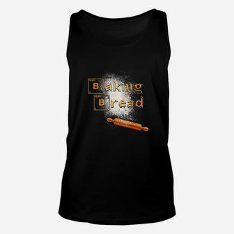 Baking Bread Funny For Cooker Foodie Baker Unisex Tank Top | Crazezy