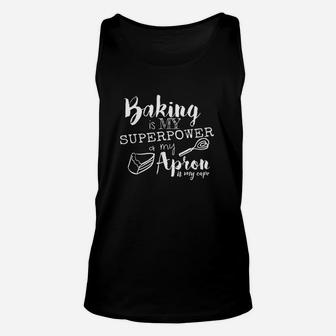 Baking Is My Superpower And My Apron Is My Cap Unisex Tank Top | Crazezy