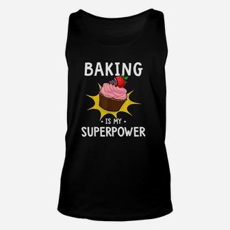 Baking Is My Superpower Funny Cupcake Baker Unisex Tank Top | Crazezy