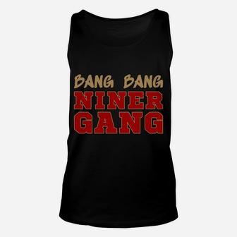 Bang Bang Niner Gang Unisex Tank Top | Crazezy CA