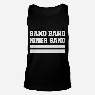 Bang Bang Niner Gang Unisex Tank Top | Crazezy DE